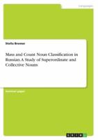 Mass and Count Noun Classification in Russian. A Study of Superordinate and Collective Nouns