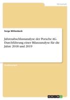 Jahresabschlussanalyse Der Porsche AG. Durchführung Einer Bilanzanalyse Für Die Jahre 2018 Und 2019