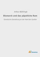 Bismarck Und Das Päpstliche Rom