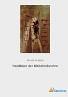 Handbuch Der Bibliothekslehre