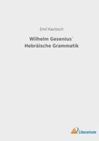 Wilhelm Gesenius` Hebräische Grammatik