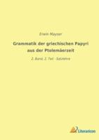 Grammatik der griechischen Papyri aus der Ptolemäerzeit