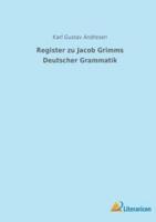 Register Zu Jacob Grimms Deutscher Grammatik
