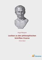 Lexikon Zu Den Philosophischen Schriften Ciceros