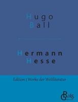 Hermann Hesse:Sein Leben und sein Werk