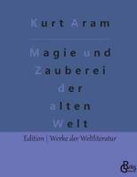 Magie Und Zauberei Der Alten Welt