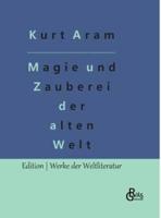 Magie Und Zauberei Der Alten Welt