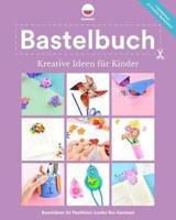 Bastelbuch Kreative Ideen Für Kinder