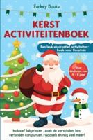 Kerst Activiteitenboek voor kinderen van 4 tot 8 jaar - Een leuk en creatief activiteitenboek voor Kerstmis: Inclusief labyrinten , zoek de verschillen, het verbinden van punten, raadsels en nog veel meer!