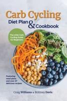 Carb Cycling Diet Plan &amp; Cookbook: The Little Carb Cycling Guide for Beginners