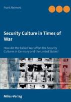 Security Culture in Times of War::How did the Balkan War affect the Security Cultures in Germany and the United States?