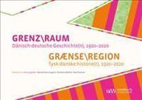 Grenz\Raum. Danisch-Deutsche Geschichte(n), 1920-2020