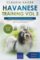 Havanese Training Vol 3 &#8211; Taking care of your Havanese: Nutrition, common diseases and general care of your Havanese