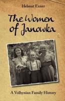The Women of Janowka: A Volhynian Family History