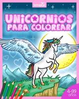 Unicornios para colorear: Libro lleno de magia y bosques encantados para niños y niñas desde los 4 años, en edad preescolar y escolar.