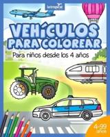 Vehículos para colorear para niños desde los 4 años: Libro con información de máquinas, medios de transporte y carga: coche, avión, tractor para niños y niñas en edad preescolar y escolar.