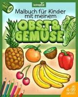 Malbuch für Kinder mit meinem Obst und Gemüse: Welche Farbe ist die richtige zum Ausmalen? Ein Ausmalbuch für Kinder ab 4 Jahren für Mädchen und Jungen.