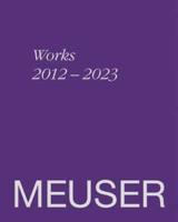 MEUSER. Works 2012-2023
