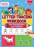 Letter Tracing Workbook For Preschoolers And Toddlers: A Fun ABC Practice Workbook To Learn The Alphabet For Preschoolers And Kindergarten Kids! Lots Of Writing Practice And Letter Tracing For Ages 3-5