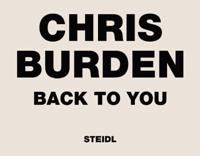 Chris Burden: Back to You