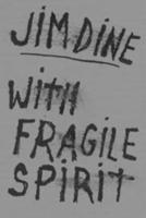 Jim Dine - With Fragile Spirit