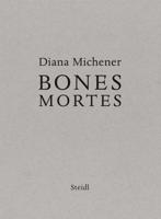 Diana Michener: Bones / Mortes