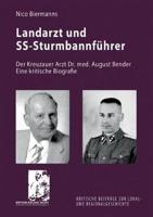 Landarzt und SS-Sturmbannführer:Der Kreuzauer Arzt Dr. med. August Bender. Eine kritische Biografie