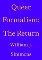 Queer Formalism - The Return - William J. Simmons