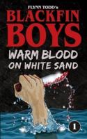 Blackfin Boys - Warm Blood on White Sand: The First Adventure