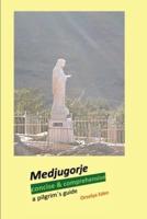 Medjugorje concise & comprehensive : a pilgrim´s guide