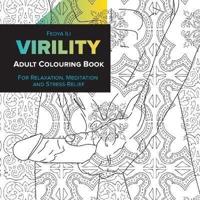 Virility Adult Coloring Book: for Relaxation, Meditation and Stress-Relief