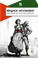 Woyzeck Verstanden! Lektürehilfe Frei Nach Georg Büchner