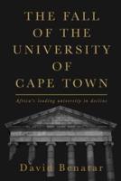 The Fall of the University of Cape Town: Africa's leading university in decline
