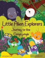 Little Alien Explorers: Journey to the Congo jungle