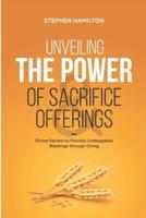 Unveiling the Power of Sacrifice and Offerings