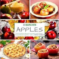 25 recipes with apples - part 1: From snacks to desserts and tasty main dishes - measurements in grams