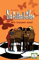 Die Fußball-Elfen, Band 2 - Wir trauen uns!