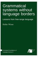 Grammatical Systems Without Language Borders