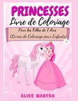 Livre de Coloriage de Princesses: Pour les Filles de 7 Ans  (Livres de Coloriage pour Enfants)