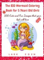 The BIG Mermaid Coloring Book for 5 Years Old Girls
