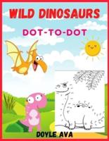 Wild Dinosaurs Dot-to-Dot