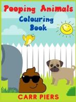 Pooping Animals Colouring Book: A Hilarious Coloring Book for Kids. (Great Gifts for Everyone)