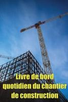 Livre De Bord Quotidien Du Chantier De Construction
