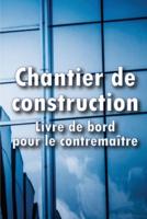 Chantier De Construction- Livre De Bord Pour Le Contremaître