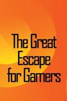 The Great Escape for Gamers