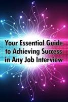 Your Essential Guide to Achieving Success in Any Job Interview