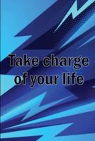 Take Charge Of Your Life