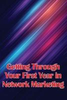 Getting Through Your First Year in Network Marketing