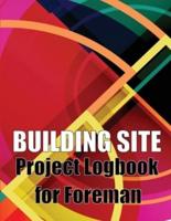 Building Site Project Logbook for Foreman