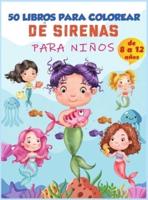 Libro para colorear de sirenas para niños de 8 a 12 años: 50 lindas páginas para colorear, lindo libro de sirenas para colorear para niñas y 50 divertidas páginas de actividades para niños de 4 a 8 años, libro de dibujo para niños.